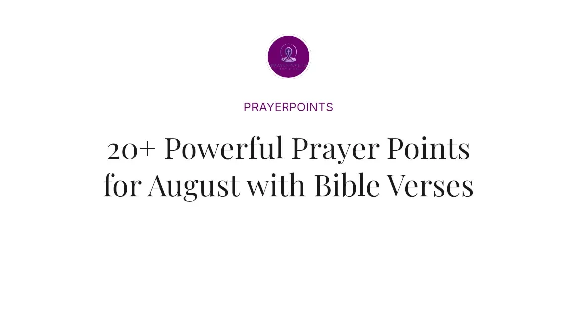 20+ Powerful Prayer Points for August with Bible Verses