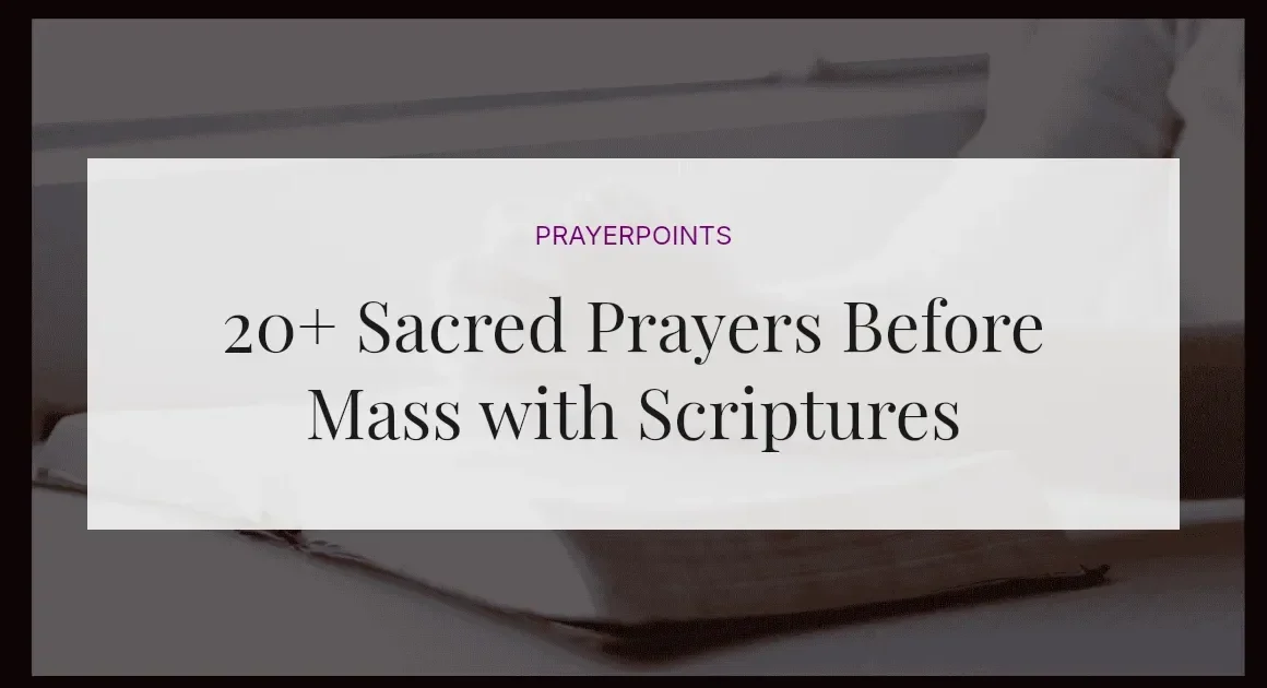 20+ Sacred Prayers Before Mass with Scriptures