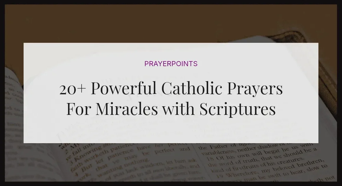 20+ Powerful Catholic Prayers For Miracles with Scriptures