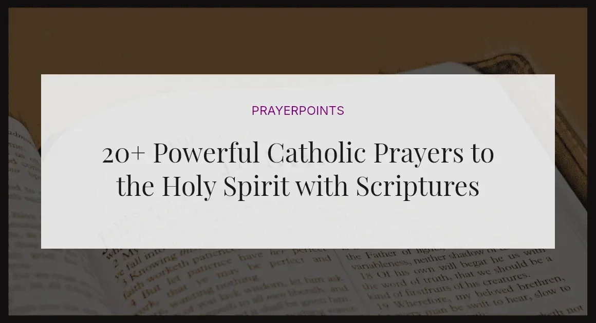 20+ Powerful Catholic Prayers to the Holy Spirit with Scriptures