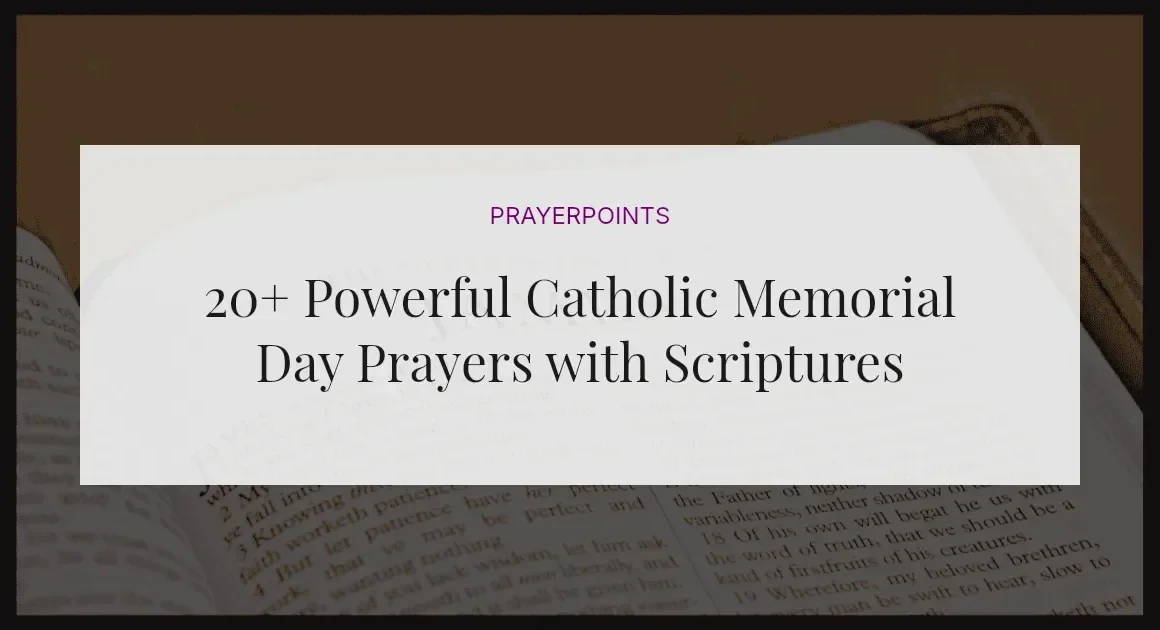 20+ Powerful Catholic Memorial Day Prayers with Scriptures