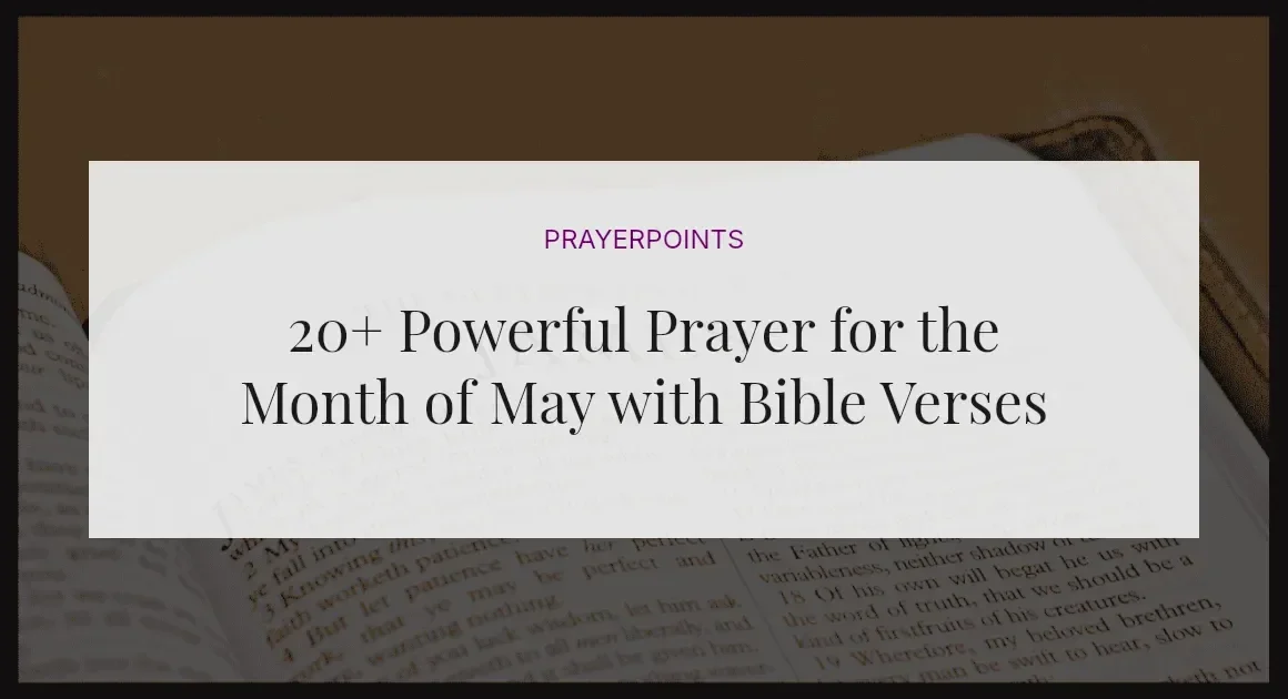 20+ Powerful Prayer for the Month of May with Bible Verses
