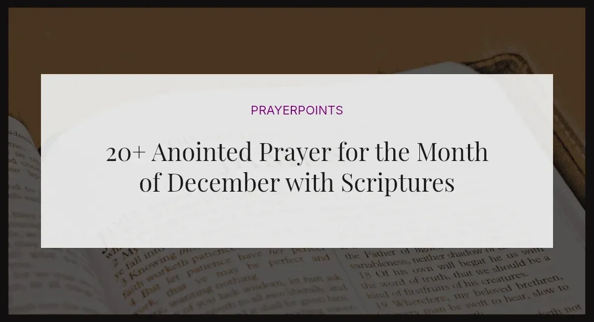 20+ Anointed Prayer for the Month of December with Scriptures